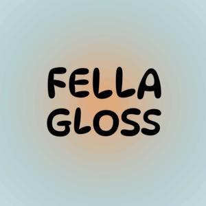 Fella Gloss