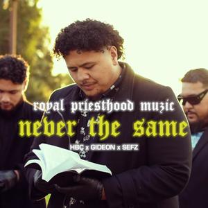 Never The Same (feat. GIDEON, HBC & SEFZ)