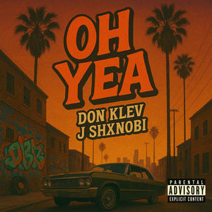 Oh Yea (feat. J Shxnobi) (Explicit)
