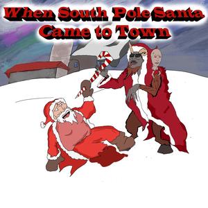 When South Pole Santa Came to Town (Explicit)