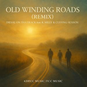 Old Winding Roads (feat. K.MILLY & Cuffing Season) (Remix|Explicit)