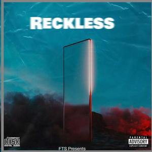 Reckless (feat. Itz DIR) (Explicit)