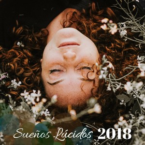 Sueños Lúcidos 2018 - Música Curativa y Relajante para Descansar tu Alma y Cuerpo