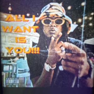 All I Want Is You!!! (Explicit)