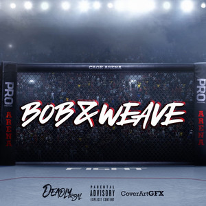 Bob & Weave (Explicit)