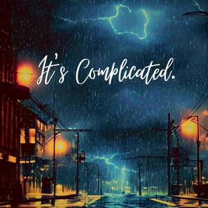 It's Complicated (feat. Sadboy Rain)