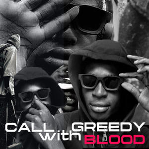 Call with greedy blood (feat. Millz) (Explicit)