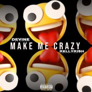 Make Me Crazy (Explicit)