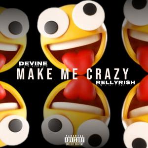 Make me crazy (feat. Devine)