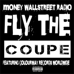 Fly The Coupe (feat. Colourway Records Worldwide) (Explicit)