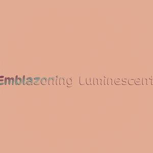 Emblazoning Luminescent