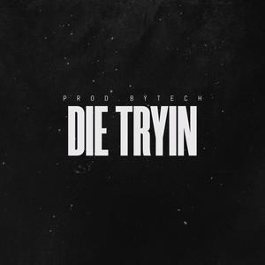 Die Tryin (feat. R.S Baby & ENVYcee) [Explicit]