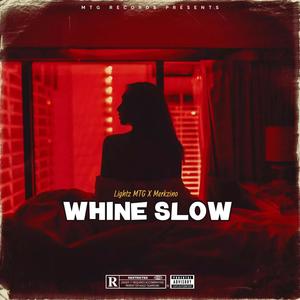 Whine Slow (feat. Merkzino)