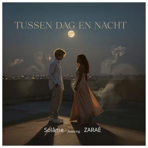 Tussen dag en nacht (feat. ZARAÉ)