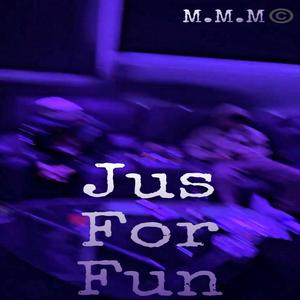 Jus For Fun (feat. BigPoochBaby & Tony El Don) [Explicit]