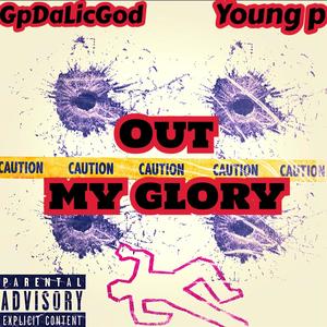 Out My Glory (Explicit)