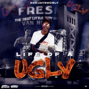 Life of a Ugly (Explicit)