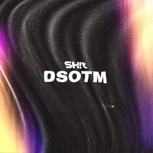 Dsotm (Explicit)