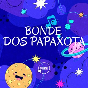 Bonde dos Papaxota (Explicit)