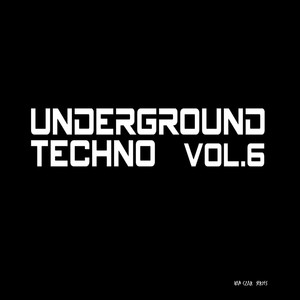 Underground Techno, Vol. 6 (Continuous DJ Mix)