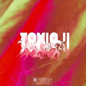 Toxic II (Explicit)