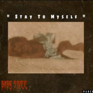 Stay To Myself (Explicit)