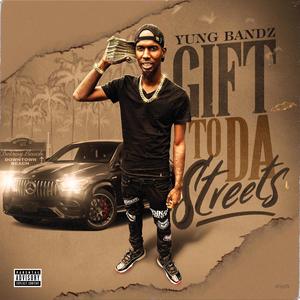 Gift To Da Streets (Explicit)