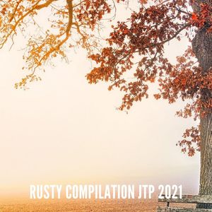 RUSTY COMPILATION JTP 2021