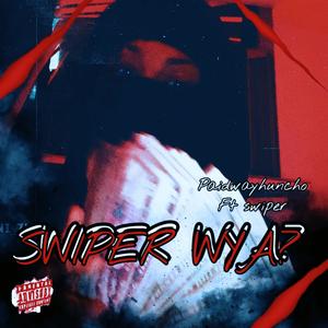 Swiper WYA (paidwayhuncho) (feat. Swiper) (Explicit)