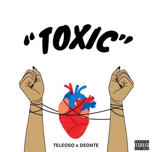 TOXIC (feat. Deonte) [Explicit]