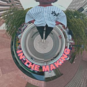 In the making (Explicit)