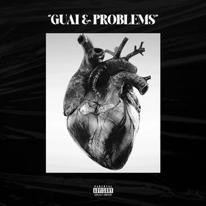 GUAI & PROBLEMS (feat. MALA) (Explicit)