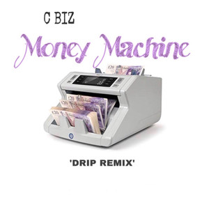 Money Machine (Drip Remix)