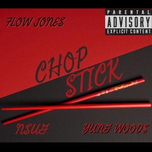 Chopstick (feat. Flow Jones & Yung Woods) (Explicit)