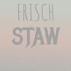 Frisch Staw