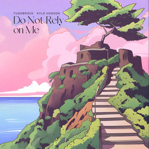 Do Not Rely on Me (feat. Kylo Hodson)