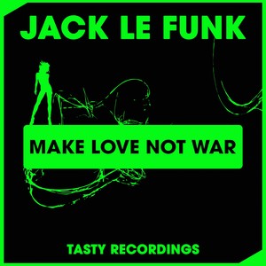 Make Love Not War (Original Mix)
