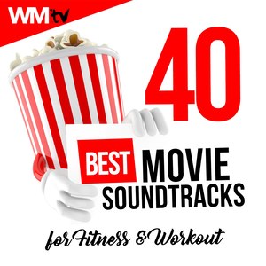 40 BEST MOVIE SOUNDTRACKS FOR FITNESS & WORKOUT 123 - 171 BPM / 32 COUNT