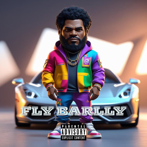Fly Barlly (Explicit)