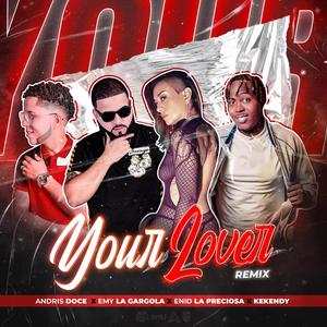 Your Lover (feat. Kekendy, Enid La Preciosa & Andris Doce) (Remix)
