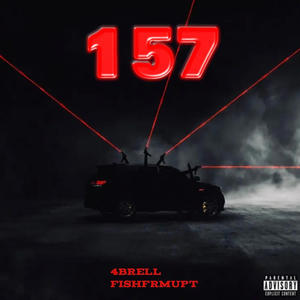 157 (feat. Fishfrmupt) (Explicit)