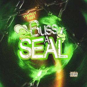 Buss A Seal (Explicit)