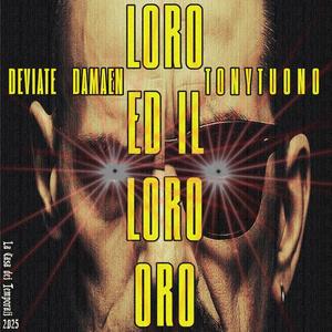 LORO ED IL LORO ORO 2025 (feat. Deviate Damaen) (Explicit)