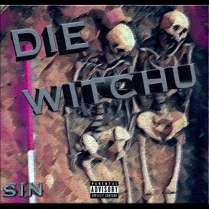 Die Witchu (Explicit)