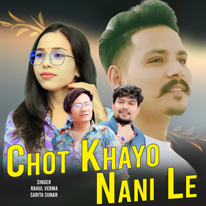 CHOT KHAYO NANI LE