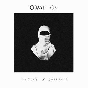 COME ON (feat. Johannes Trujillo)