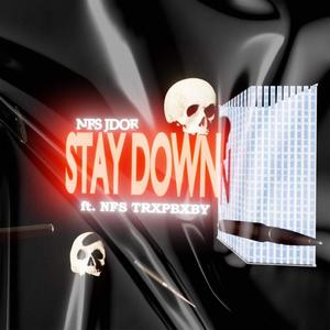 Stay down (feat. Nfs trxpbxby) [Explicit]