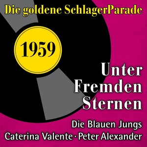 Unter Fremden Sternen (Die Goldene Schlagerparade 1959)