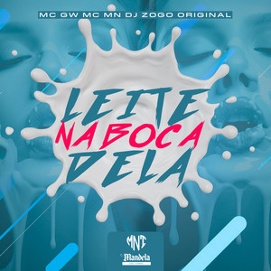 Leite na Boca Dela (Explicit)