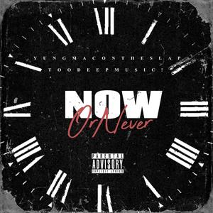 NOW OR NEVER (Explicit)